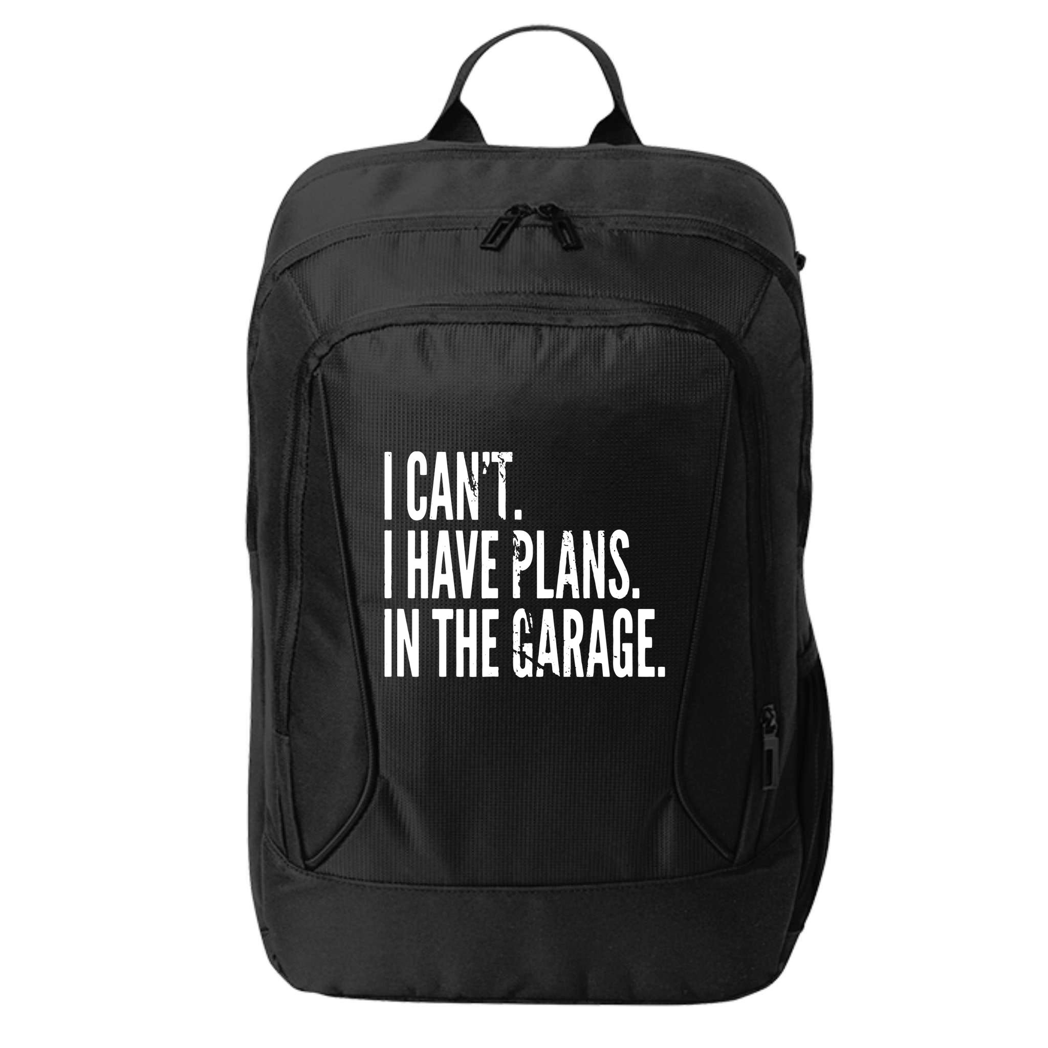 Funny Garage Sayings Car Lovers Workshop Mechanics Humor City Backpack