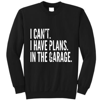 Funny Garage Sayings Car Lovers Workshop Mechanics Humor Tall Sweatshirt