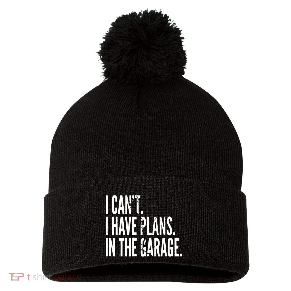 Funny Garage Sayings Car Lovers Workshop Mechanics Humor Pom Pom 12in Knit Beanie