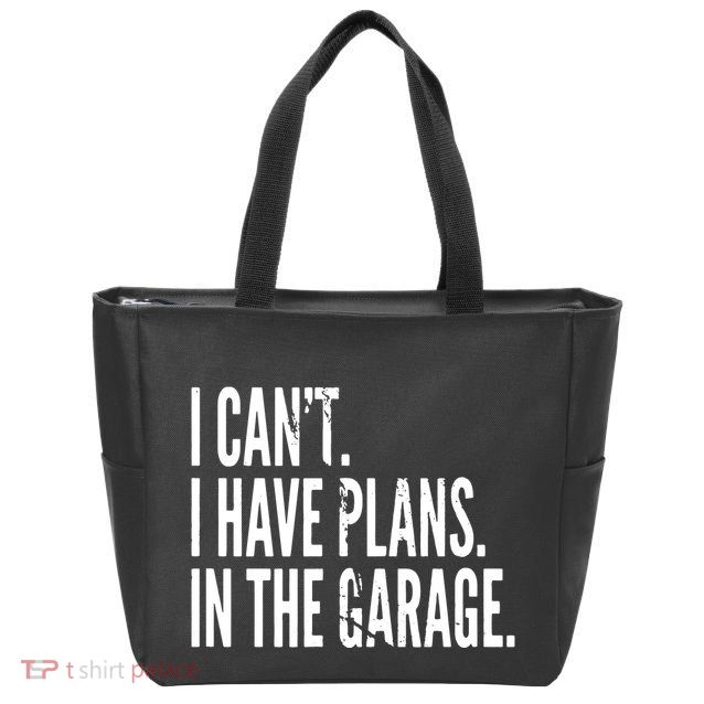 Funny Garage Sayings Car Lovers Workshop Mechanics Humor Zip Tote Bag