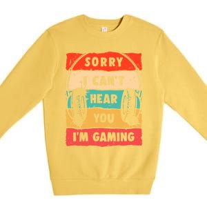 Funny Gamer Sorry I Can't Hear You I'm Gaming Premium Crewneck Sweatshirt