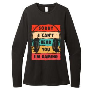 Funny Gamer Sorry I Can't Hear You I'm Gaming Womens CVC Long Sleeve Shirt