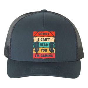 Funny Gamer Sorry I Can't Hear You I'm Gaming Yupoong Adult 5-Panel Trucker Hat