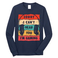 Funny Gamer Sorry I Can't Hear You I'm Gaming Long Sleeve Shirt