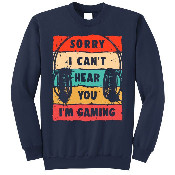 Funny Gamer Sorry I Can't Hear You I'm Gaming Sweatshirt