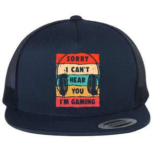 Funny Gamer Sorry I Can't Hear You I'm Gaming Flat Bill Trucker Hat