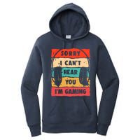 Funny Gamer Sorry I Can't Hear You I'm Gaming Women's Pullover Hoodie