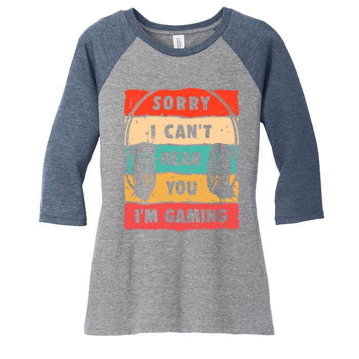 Funny Gamer Sorry I Can't Hear You I'm Gaming Women's Tri-Blend 3/4-Sleeve Raglan Shirt