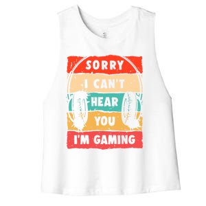 Funny Gamer Sorry I Can't Hear You I'm Gaming Women's Racerback Cropped Tank