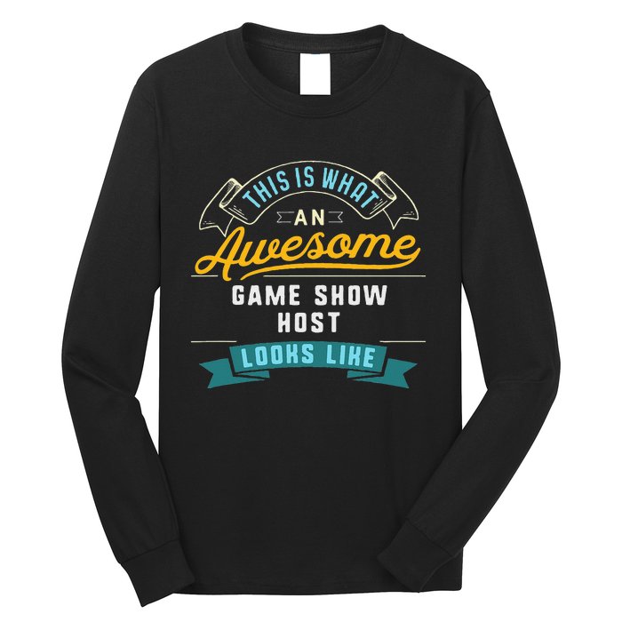 Funny Game Show Host Awesome Job Occupation Graduation Long Sleeve Shirt