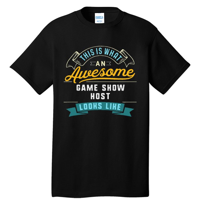 Funny Game Show Host Awesome Job Occupation Graduation Tall T-Shirt