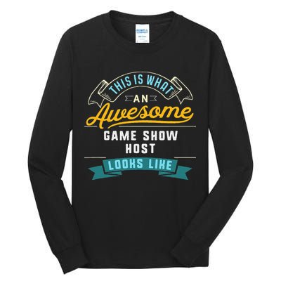 Funny Game Show Host Awesome Job Occupation Graduation Tall Long Sleeve T-Shirt