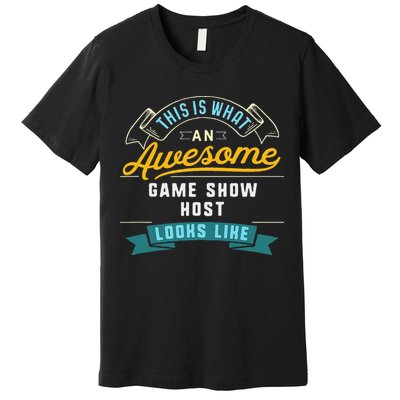 Funny Game Show Host Awesome Job Occupation Graduation Premium T-Shirt