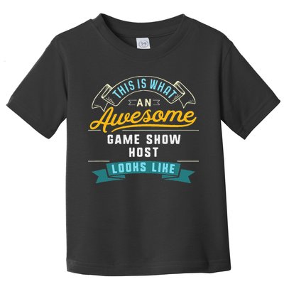 Funny Game Show Host Awesome Job Occupation Graduation Toddler T-Shirt