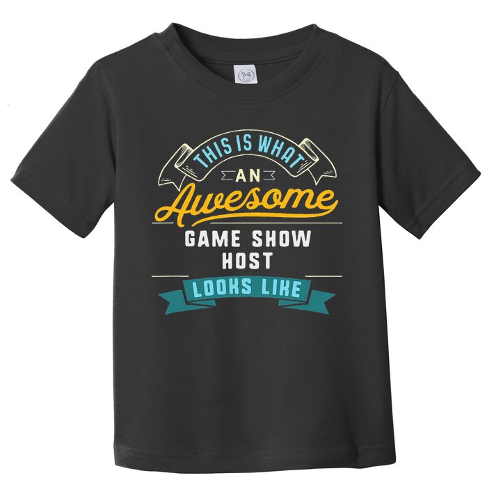 Funny Game Show Host Awesome Job Occupation Graduation Toddler T-Shirt