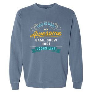 Funny Game Show Host Awesome Job Occupation Graduation Garment-Dyed Sweatshirt