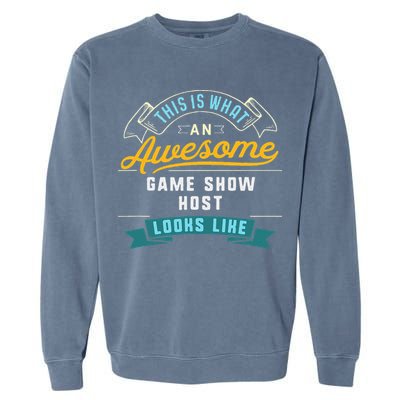 Funny Game Show Host Awesome Job Occupation Graduation Garment-Dyed Sweatshirt