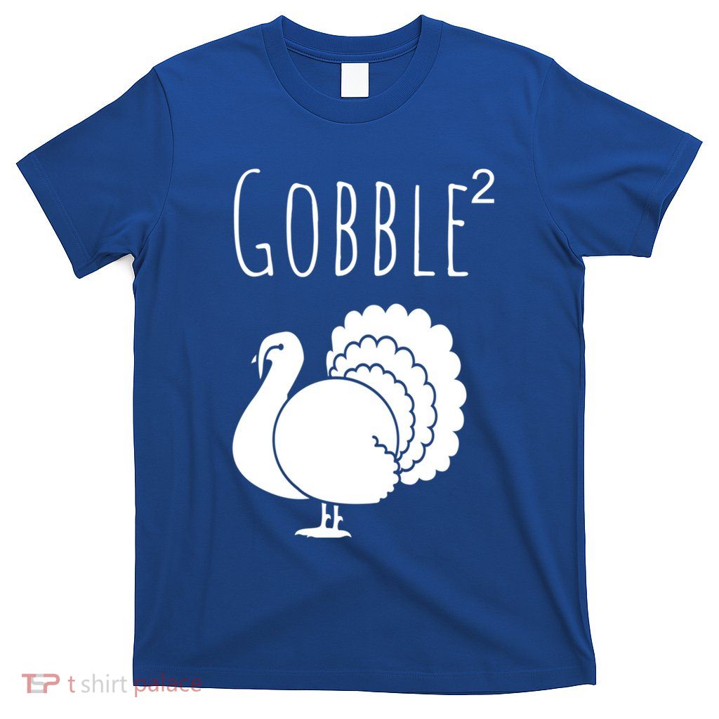 Funny Gobble Squared Turkey Day Thanksgiving Hunter Great Gift T-Shirt
