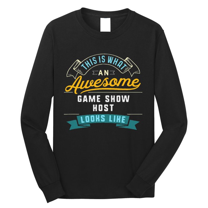 Funny Game Show Hos Awesome Job Occupation Graduation Long Sleeve Shirt