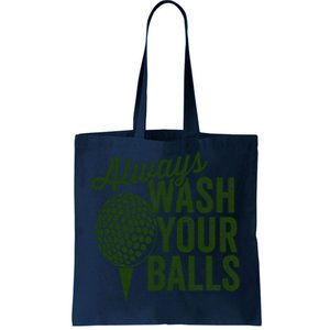 Funny Golf Shirt Always Wash Your Balls Golfing Fathers Day Tote Bag