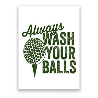 Funny Golf Shirt Always Wash Your Balls Golfing Fathers Day Poster