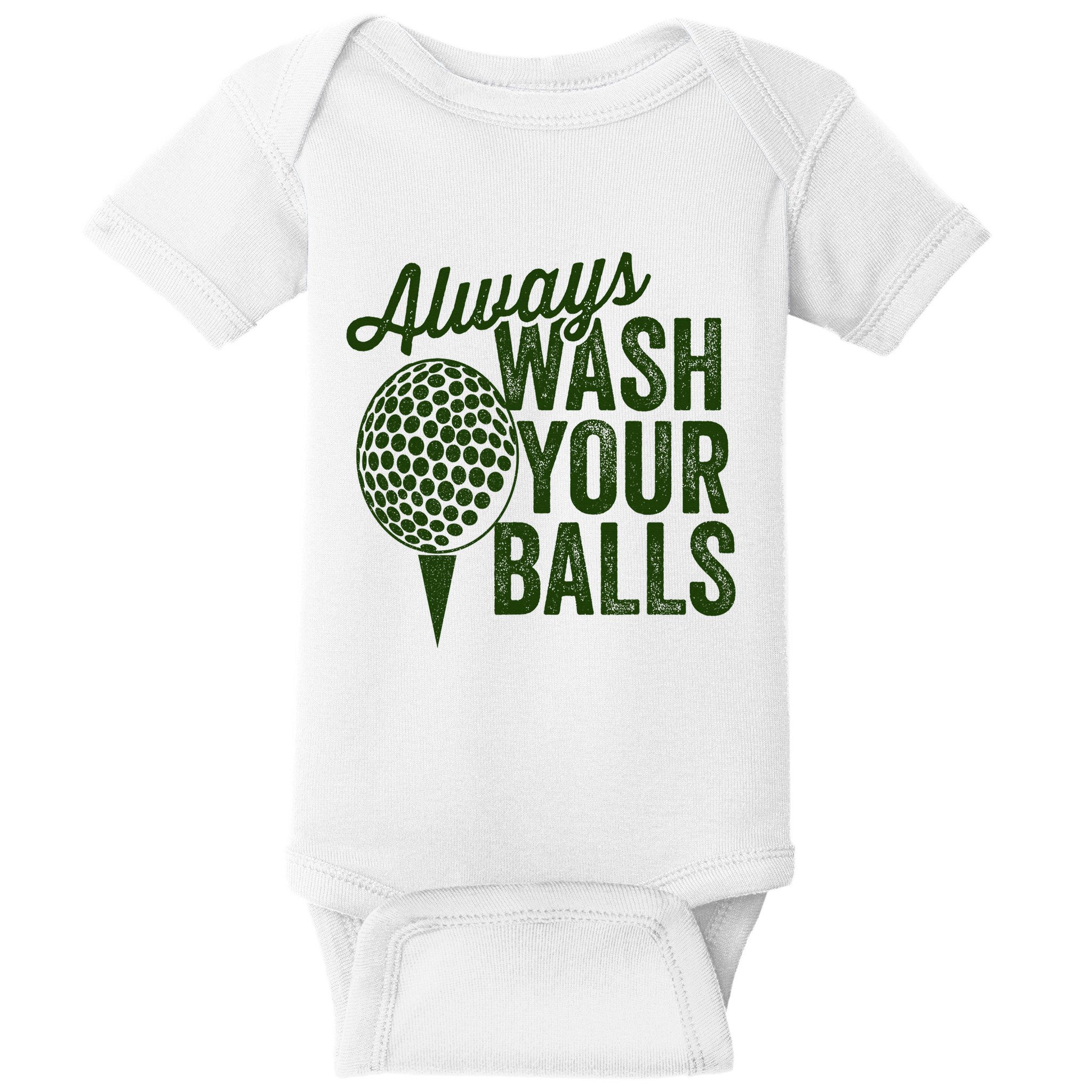 Funny Golf Shirt Always Wash Your Balls Golfing Fathers Day Baby Bodysuit
