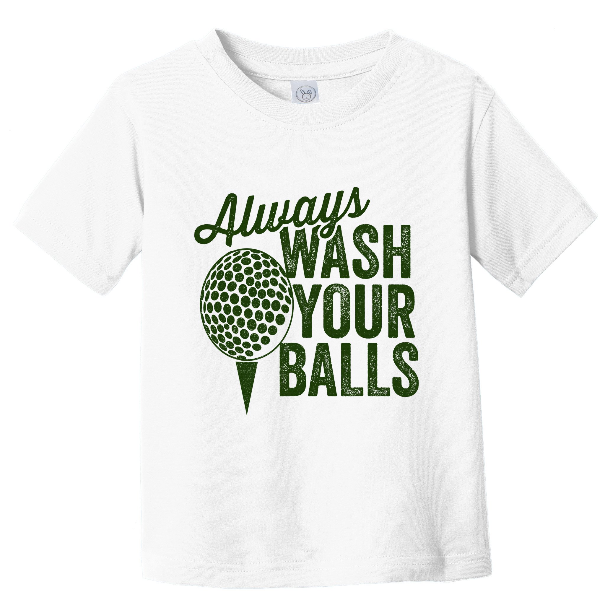 Funny Golf Shirt Always Wash Your Balls Golfing Fathers Day Toddler T-Shirt