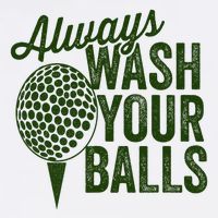 Funny Golf Shirt Always Wash Your Balls Golfing Fathers Day Toddler T-Shirt