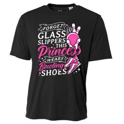 Forget Glass Slippers This Princess Wears Bowling Shoes Meaningful Gift Cooling Performance Crew T-Shirt