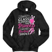 Forget Glass Slippers This Princess Wears Bowling Shoes Meaningful Gift Tie Dye Hoodie