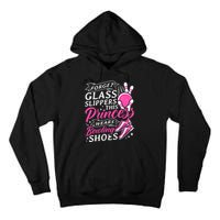 Forget Glass Slippers This Princess Wears Bowling Shoes Meaningful Gift Tall Hoodie