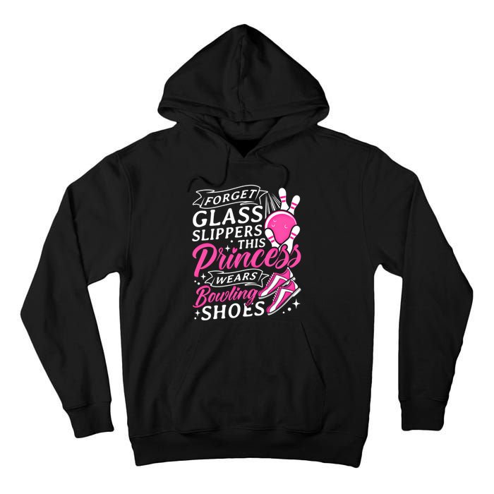 Forget Glass Slippers This Princess Wears Bowling Shoes Meaningful Gift Tall Hoodie