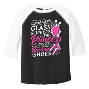 Forget Glass Slippers This Princess Wears Bowling Shoes Meaningful Gift Toddler Fine Jersey T-Shirt