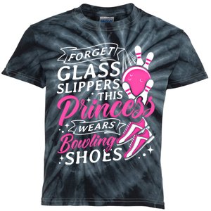 Forget Glass Slippers This Princess Wears Bowling Shoes Meaningful Gift Kids Tie-Dye T-Shirt