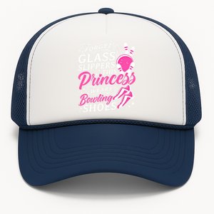 Forget Glass Slippers This Princess Wears Bowling Shoes Meaningful Gift Trucker Hat