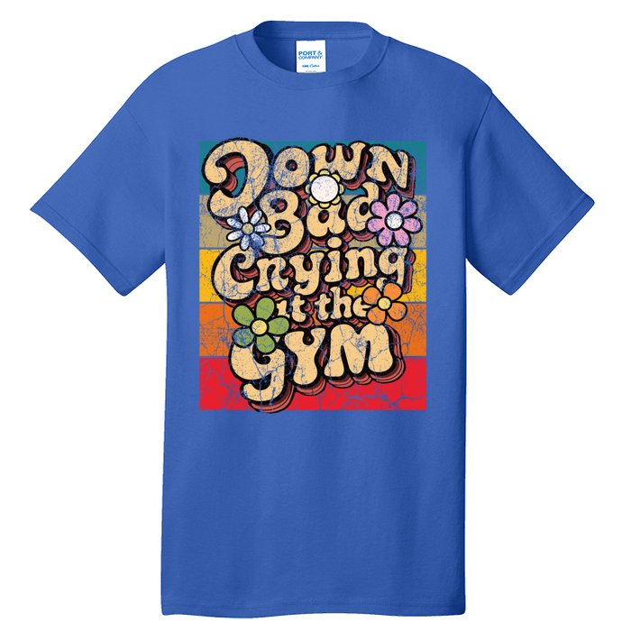 Funny Groovy Saying Down Bad Crying At The Gym Retro Vintage Gift Tall T-Shirt