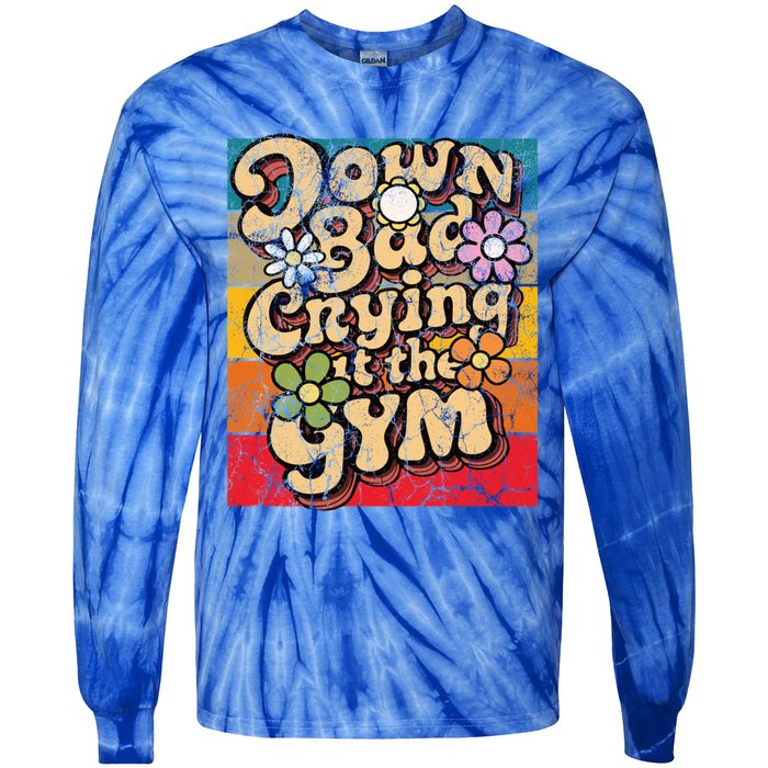 Funny Groovy Saying Down Bad Crying At The Gym Retro Vintage Gift Tie-Dye Long Sleeve Shirt