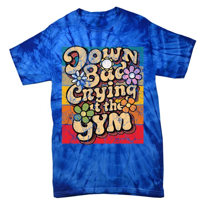 Funny Groovy Saying Down Bad Crying At The Gym Retro Vintage Gift Tie-Dye T-Shirt