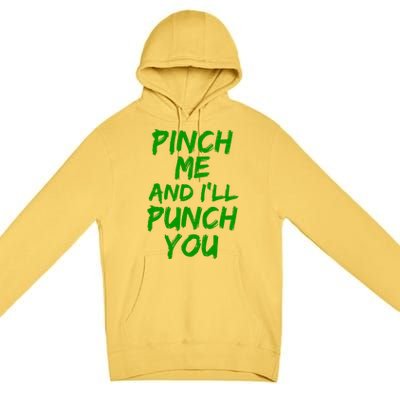 Funny Green St. Patrick's Day Pinch Me And I'll Punch You Premium Pullover Hoodie