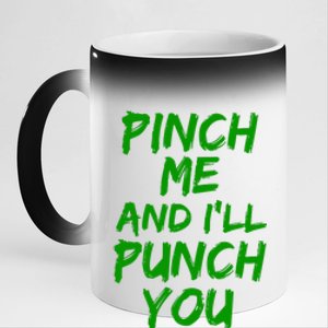 Funny Green St. Patrick's Day Pinch Me And I'll Punch You 11oz Black Color Changing Mug