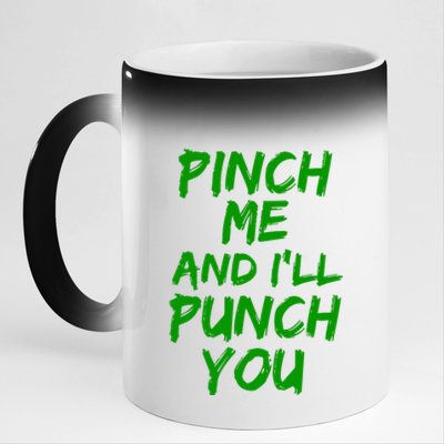 Funny Green St. Patrick's Day Pinch Me And I'll Punch You 11oz Black Color Changing Mug