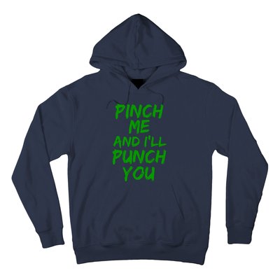 Funny Green St. Patrick's Day Pinch Me And I'll Punch You Hoodie