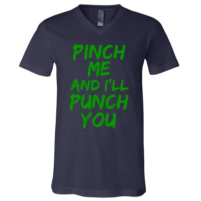 Funny Green St. Patrick's Day Pinch Me And I'll Punch You V-Neck T-Shirt