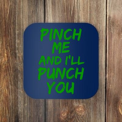 Funny Green St. Patrick's Day Pinch Me And I'll Punch You Coaster