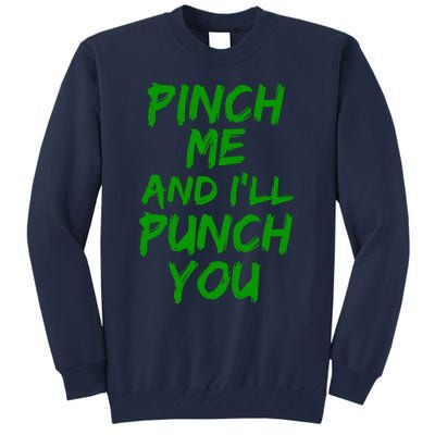 Funny Green St. Patrick's Day Pinch Me And I'll Punch You Tall Sweatshirt