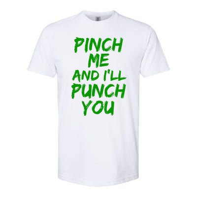 Funny Green St. Patrick's Day Pinch Me And I'll Punch You Softstyle CVC T-Shirt