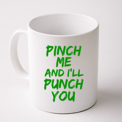 Funny Green St. Patrick's Day Pinch Me And I'll Punch You Coffee Mug