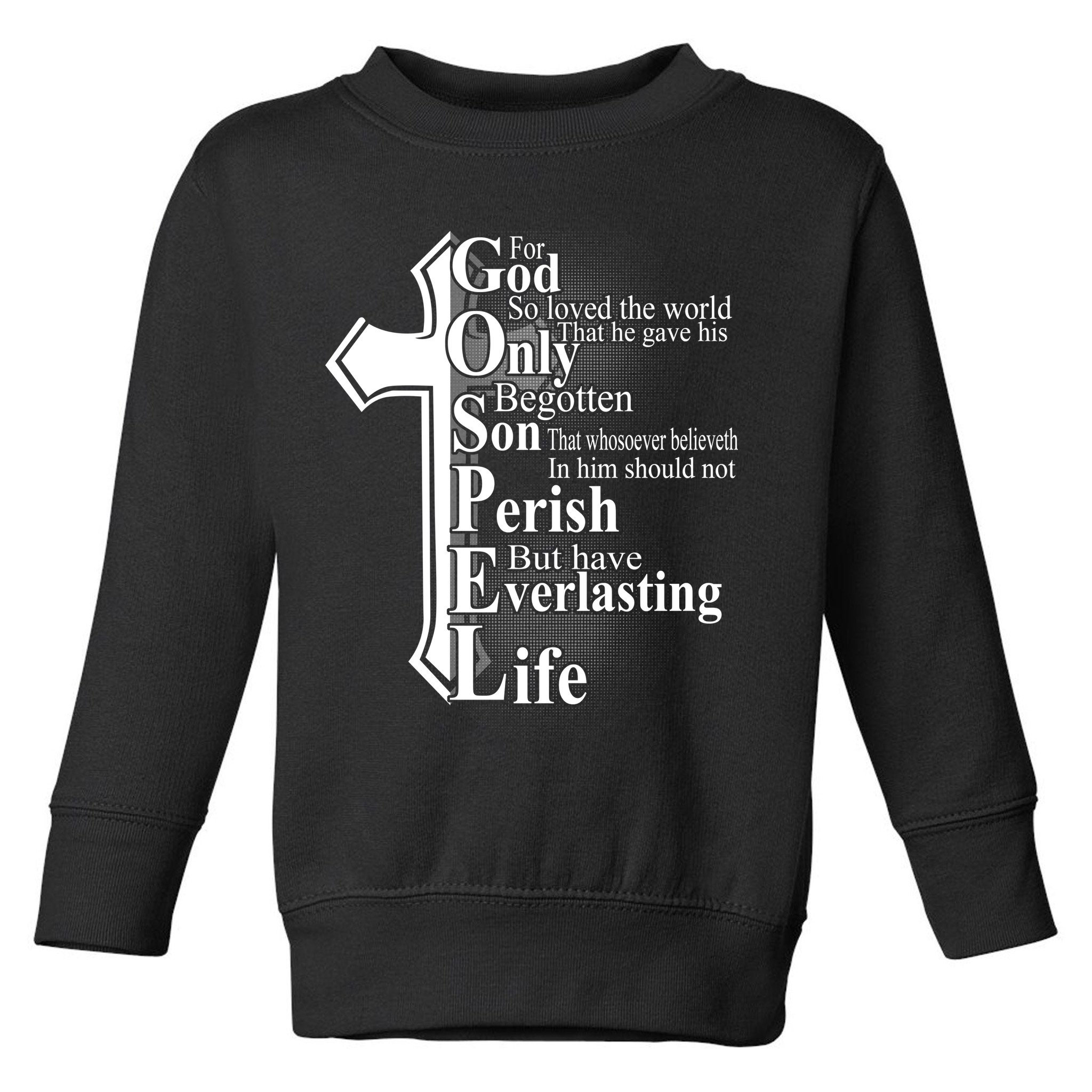 For God So Loved The World That He Gave Toddler Sweatshirt