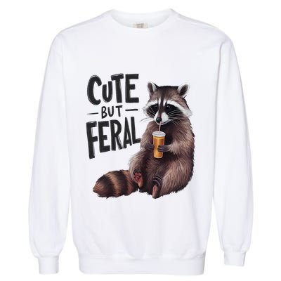 Feral Girl Summer Funny Meme Cute But Feral Raccoon Vacation Garment-Dyed Sweatshirt