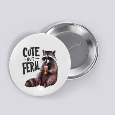 Feral Girl Summer Funny Meme Cute But Feral Raccoon Vacation Button